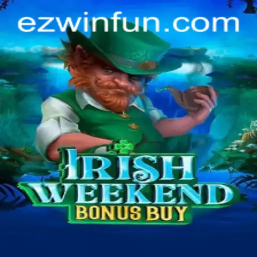 Exploring IrishWeekendBonusBuy: A Thrilling Experience with EZWIN